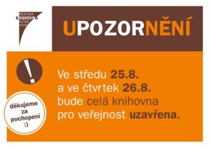 25 a 26.8. - zavřeno